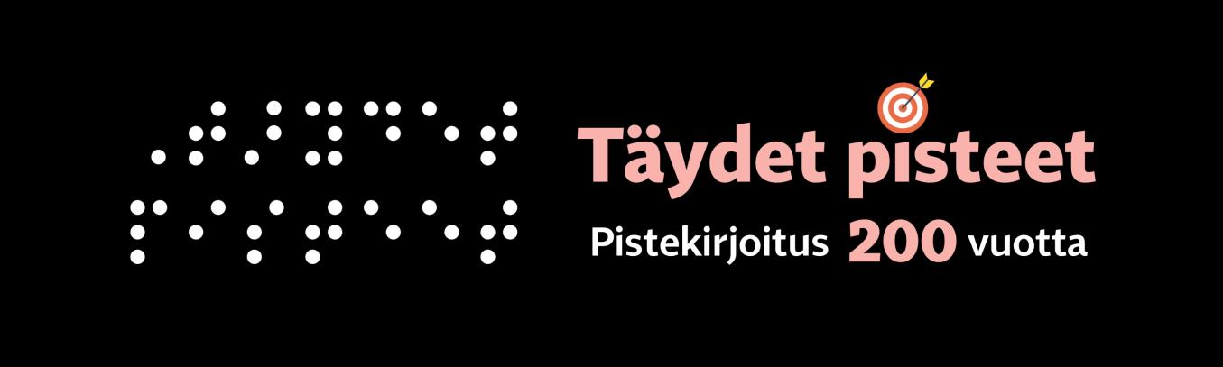 Täydet pisteet. Pistekirjoitus 200 vuotta. Teksti mustalla taustalla pistekirjoituksella ja tavallisella kirjoituksella.